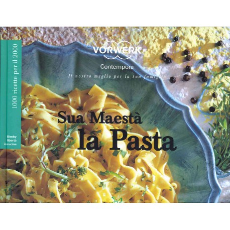 RICETTARIO "SUA MAESTA' LA PASTA"